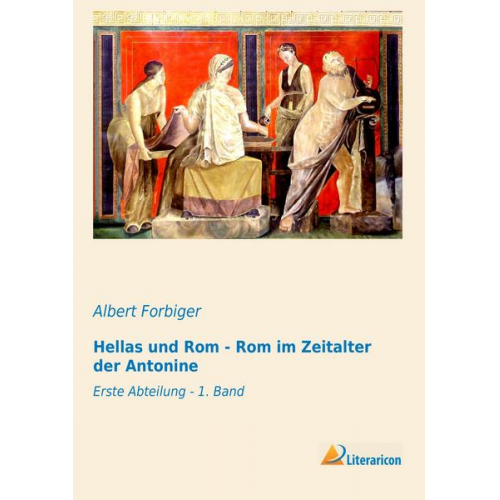 Hellas und Rom - Rom im Zeitalter der Antonine