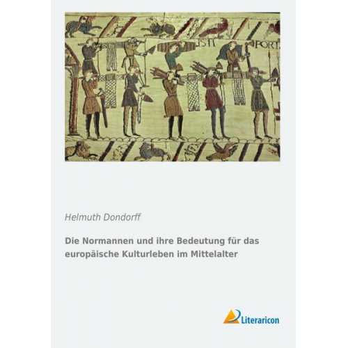 Helmuth Dondorff - Die Normannen und ihre Bedeutung für das europäische Kulturleben im Mittelalter