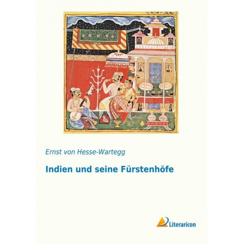 Ernst Hesse-Wartegg - Indien und seine Fürstenhöfe