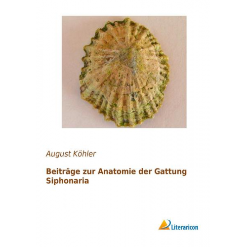 August Köhler - Beiträge zur Anatomie der Gattung Siphonaria