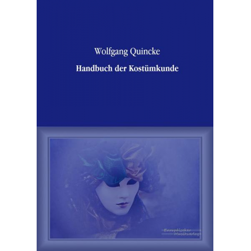 Wolfgang Quincke - Handbuch der Kostümkunde