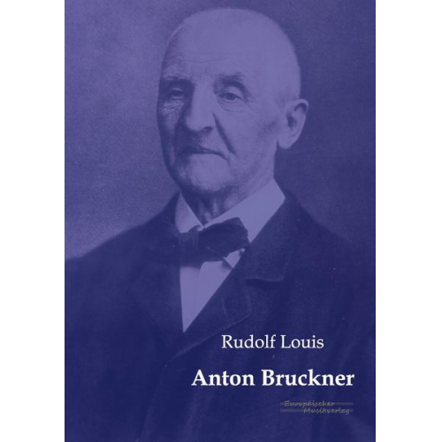 Rudolf Louis - Anton Bruckner