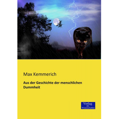 Max Kemmerich - Aus der Geschichte der menschlichen Dummheit