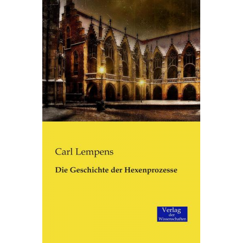 Carl Lempens - Die Geschichte der Hexenprozesse