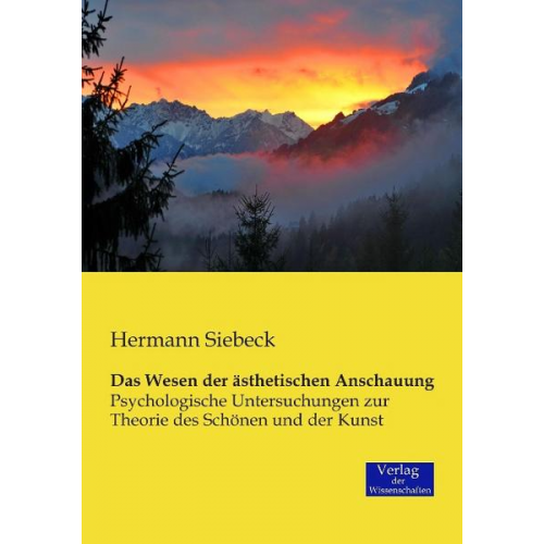 Hermann Siebeck - Das Wesen der ästhetischen Anschauung