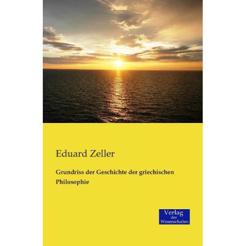 Eduard Zeller - Grundriss der Geschichte der griechischen Philosophie