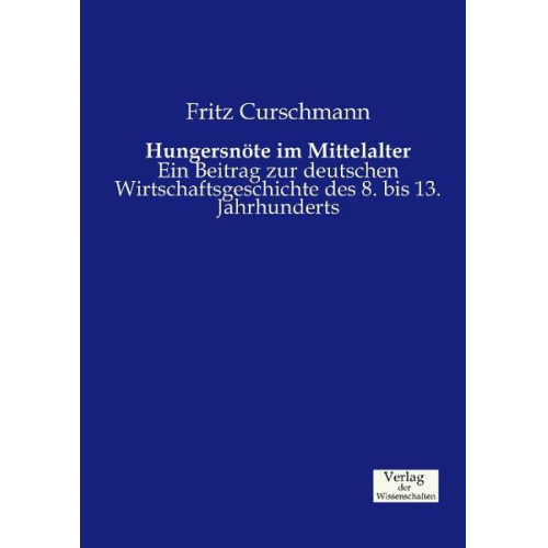 Fritz Curschmann - Hungersnöte im Mittelalter