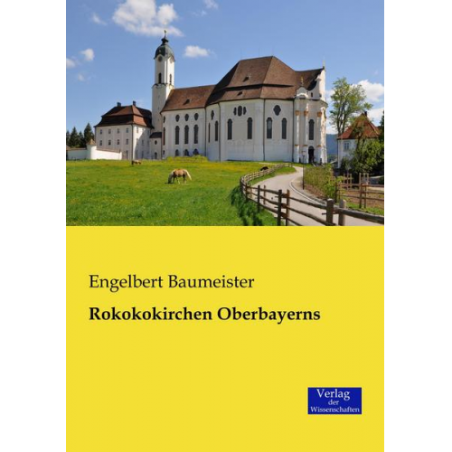 Engelbert Baumeister - Rokokokirchen Oberbayerns