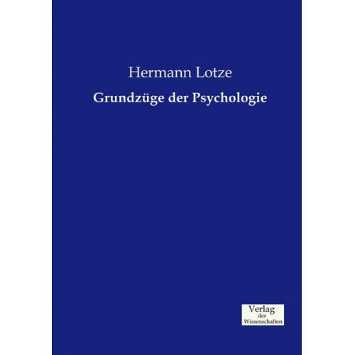 Hermann Lotze - Grundzüge der Psychologie