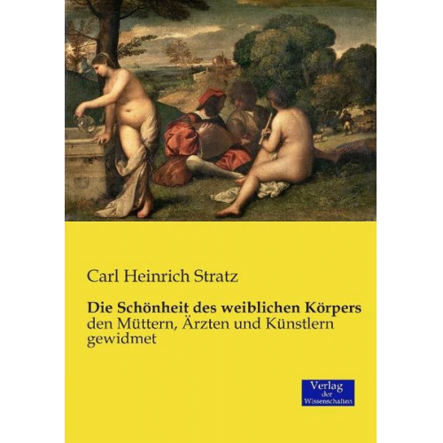 Carl Heinrich Stratz - Die Schönheit des weiblichen Körpers