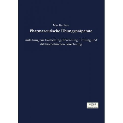 Max Biechele - Pharmazeutische Übungspräparate