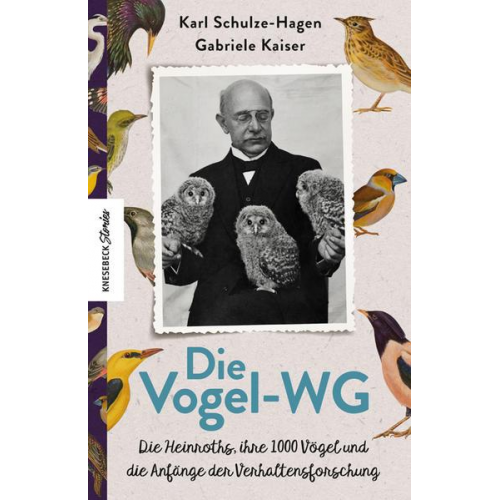 Karl Schulze-Hagen & Gabriele Kaiser & Oskar und Magdalena Heinroth - Die Vogel-WG