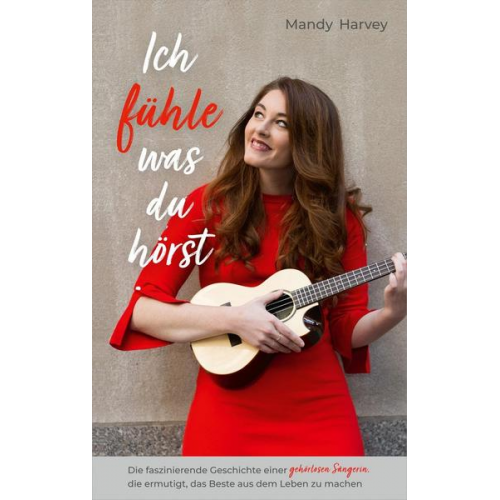 Mandy Harvey - Ich fühle, was du hörst