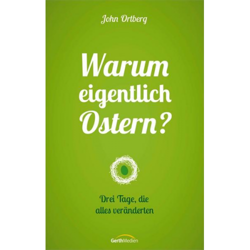 John Ortberg - Warum eigentlich Ostern?