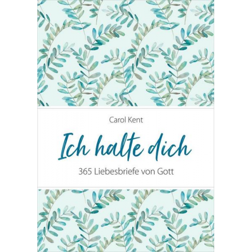 Carol Kent - Ich halte dich