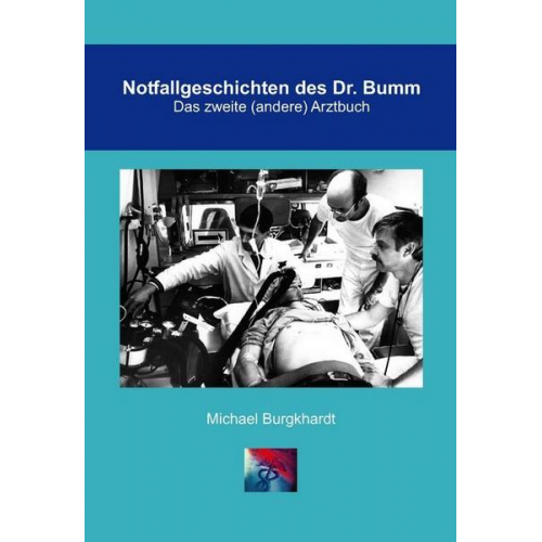 Michael Burgkhardt - Notfallgeschichten des Dr. Bumm