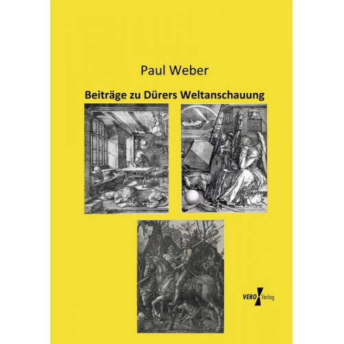 Paul Weber - Beiträge zu Dürers Weltanschauung