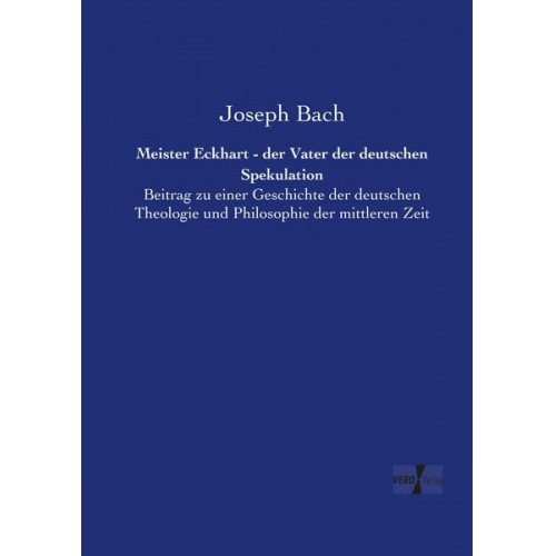 Joseph Bach - Meister Eckhart - der Vater der deutschen Spekulation