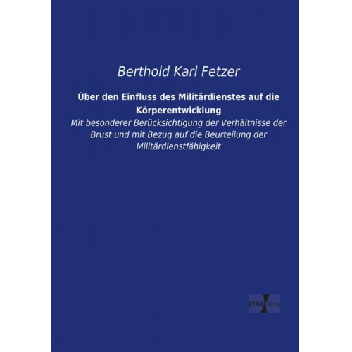 Berthold Karl Fetzer - Über den Einfluss des Militärdienstes auf die Körperentwicklung