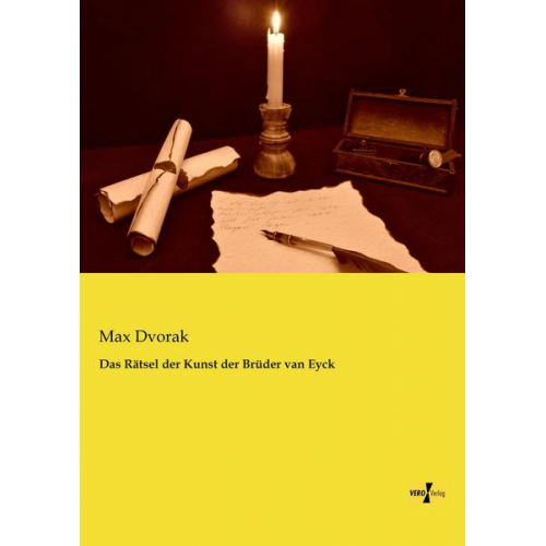 Max Dvorak - Das Rätsel der Kunst der Brüder van Eyck