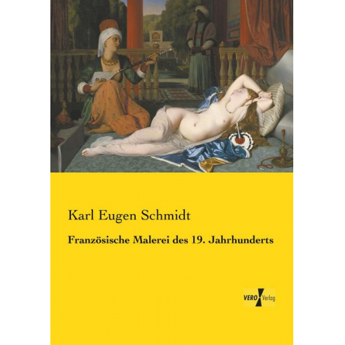 Karl Eugen Schmidt - Französische Malerei des 19. Jahrhunderts