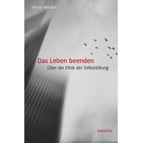 Hector Wittwer - Das Leben beenden