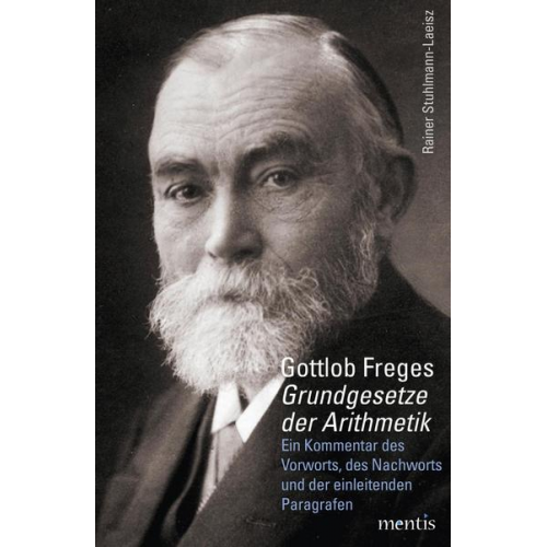 Rainer Stuhlmann-Laeisz - Gottlob Freges „Grundgesetze der Arithmetik“