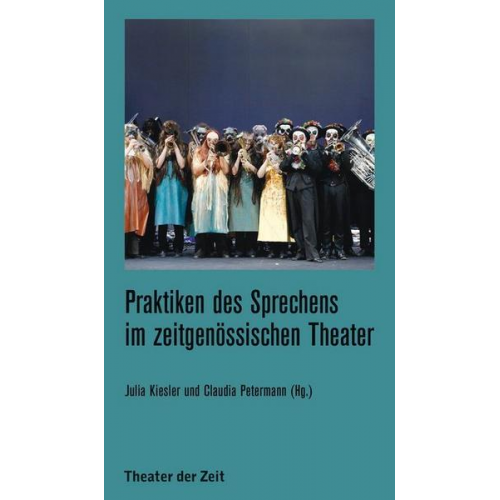 Praktiken des Sprechens im zeitgenössischen Theater