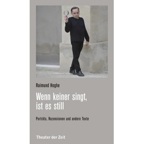 Raimund Hoghe - Wenn keiner singt, ist es still