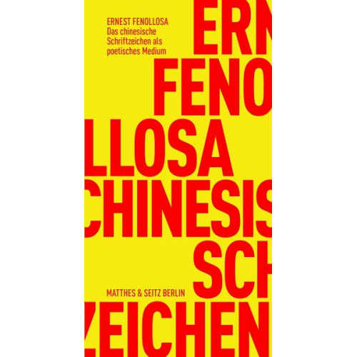 Ernest Fenollosa - Das chinesische Schriftzeichen als poetisches Medium