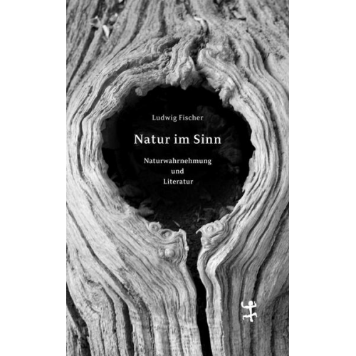 Ludwig Fischer - Natur im Sinn