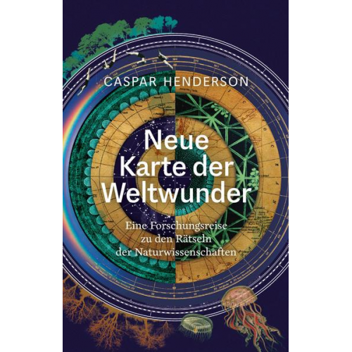 Caspar Henderson - Neue Karte der Weltwunder