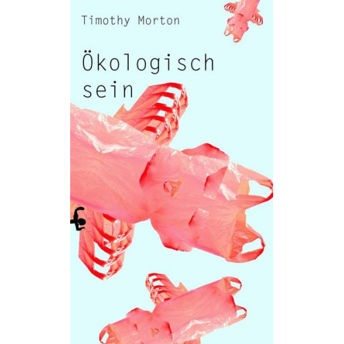 Timothy Morton - Ökologisch sein