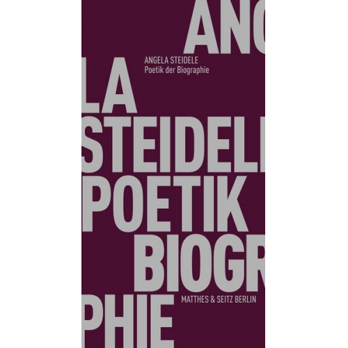 Angela Steidele - Poetik der Biographie