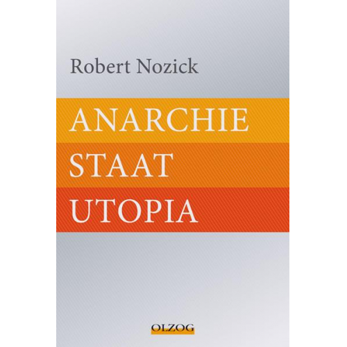 Robert Nozick - Anarchie – Staat – Utopia