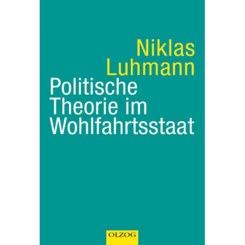 Niklas Luhmann - Politische Theorie im Wohlfahrtsstaat