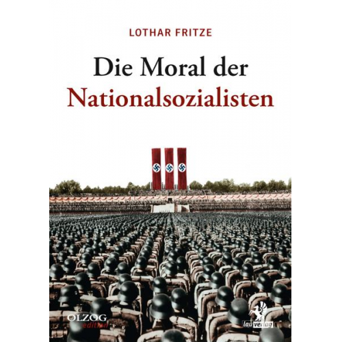 Lothar Fritze - Die Moral der Nationalsozialisten