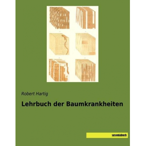Robert Hartig - Hartig, R: Lehrbuch der Baumkrankheiten
