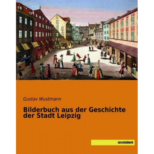 Bilderbuch aus der Geschichte der Stadt Leipzig