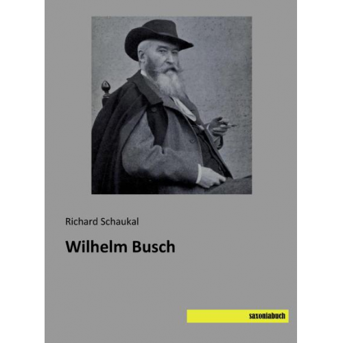 Richard Schaukal - Schaukal, R: Wilhelm Busch