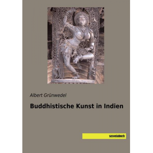 Albert Grünwedel - Grünwedel, A: Buddhistische Kunst in Indien