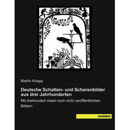 Deutsche Schatten- und Scherenbilder aus drei Jahrhunderten