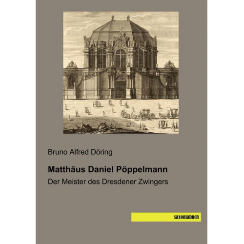 Bruno Alfred Döring - Matthäus Daniel Pöppelmann