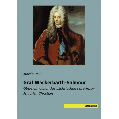 Martin Paul - Paul, M: Graf Wackerbarth-Salmour