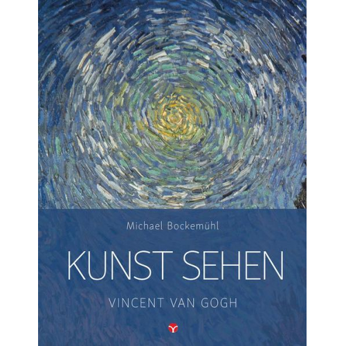 Michael Bockemühl - Kunst sehen - Vincent van Gogh