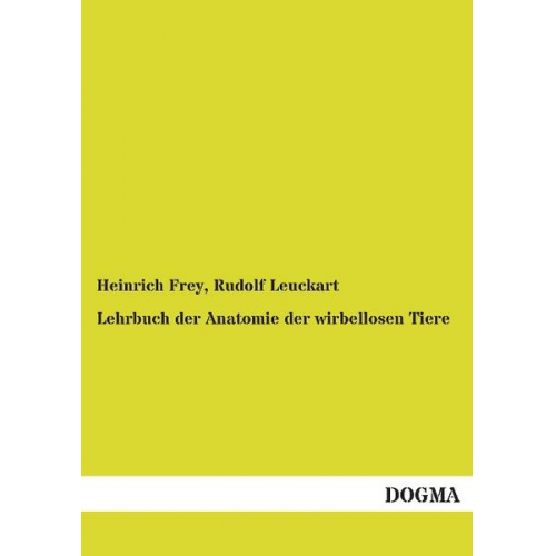 Heinrich Frey & Rudolf Leuckart - Lehrbuch der Anatomie der wirbellosen Tiere