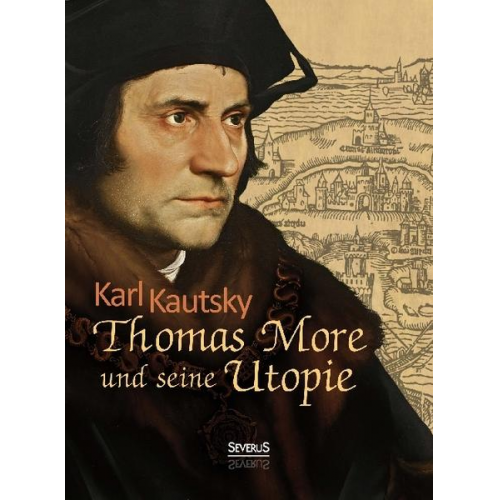 Karl Kautsky - Thomas Morus und seine Utopie