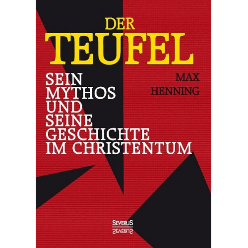 Max Henning - Der Teufel. Sein Mythos und seine Geschichte im Christentum