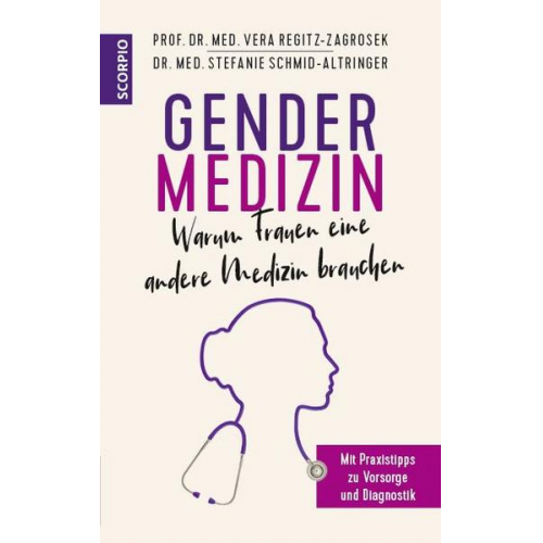 Vera Regitz-Zagrosek & Stefanie Schmid-Altringer - Gendermedizin:  Warum Frauen eine andere Medizin brauchen