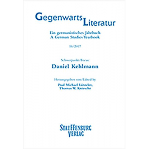 Gegenwartsliteratur. Ein Germanistisches Jahrbuch /A German Studies Yearbook / 16/2017